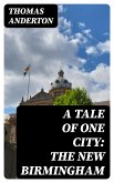 A Tale of One City: the New Birmingham (eBook, ePUB)