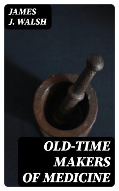 Cover Old-Time Makers of Medicine (eBook, ePUB)