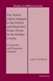 The Verbal Aspect Integral to the Perfect and Pluperfect Tense-Forms in the Pauline Corpus (eBook, ePUB)