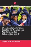 Eficácia da Liderança Escolar na Realização Académica dos Estudantes em S