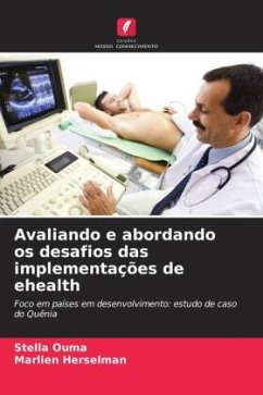 Avaliando e abordando os desafios das implementações de ehealth - Ouma, Stella;Herselman, Marlien