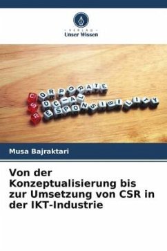 Von der Konzeptualisierung bis zur Umsetzung von CSR in der IKT-Industrie - Bajraktari, Musa