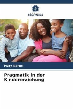 Pragmatik in der Kindererziehung - Karuri, Mary