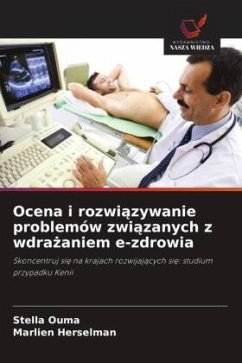 Ocena i rozwi¿zywanie problemów zwi¿zanych z wdra¿aniem e-zdrowia - Ouma, Stella;Herselman, Marlien