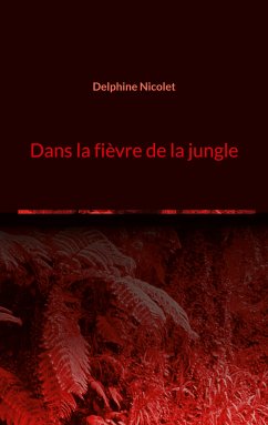 Dans la fièvre de la jungle (eBook, ePUB) - Nicolet, Delphine