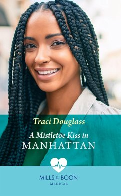 A Mistletoe Kiss In Manhattan (Mills & Boon Medical) (eBook, ePUB) - Douglass, Traci