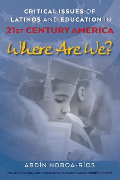 Critical Issues of Latinos and Education in 21st Century America (eBook, PDF) - Noboa-Ríos, Abdín