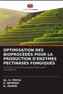 OPTIMISATION DES BIOPROCÉDÉS POUR LA PRODUCTION D'ENZYMES PECTINASES FONGIQUES - PRIYA, Dr. V.;NITHISH, P.;ASWIN, G.