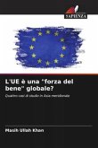 L'UE è una "forza del bene" globale?