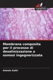 Membrana composita per il processo di desalinizzazione a osmosi ingegnerizzata