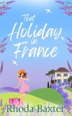 That Holiday In France (Trewton Royd small town romances, #5) (eBook, ePUB)