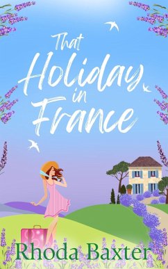 That Holiday In France (Trewton Royd small town romances, #5) (eBook, ePUB) - Baxter, Rhoda