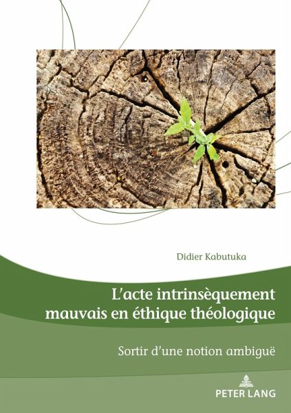 L'acte intrinsèquement mauvais en éthique théologique (eBook, ePUB) L'acte intrinsèquement mauvais en éthique théologique (eBook, ePUB)
