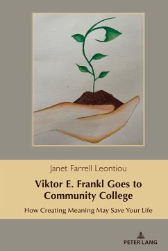 Viktor E. Frankl Goes to Community College (eBook, PDF) - Farrell Leontiou, Janet