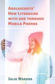 Adolescents' New Literacies with and through Mobile Phones (eBook, PDF)