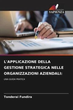 L'APPLICAZIONE DELLA GESTIONE STRATEGICA NELLE ORGANIZZAZIONI AZIENDALI: - Fundira, Tonderai