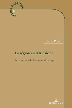 La région au XXIe siècle (eBook, ePUB) - Perrin, Thomas
