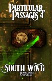 Particular Passages 4: South Wing (eBook, ePUB)