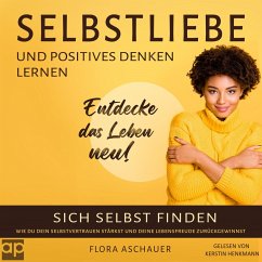 Selbstliebe und positives denken lernen (MP3-Download) - Aschauer, Flora
