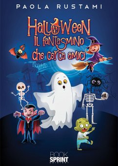 Halloween - Il fantasmino che cerca amici (eBook, ePUB) - Rustami, Paola