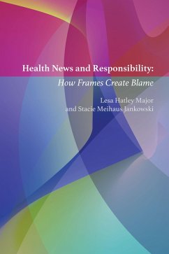 Health News and Responsibility (eBook, PDF) - Major, Lesa Hatley; Jankowski, Stacie Meihaus