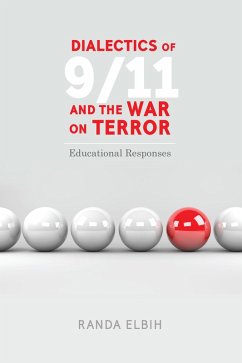 Dialectics of 9/11 and the War on Terror (eBook, PDF) - Elbih, Randa