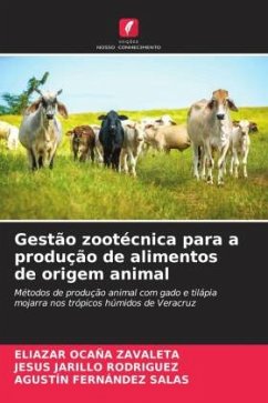 Gestão zootécnica para a produção de alimentos de origem animal - Ocaña Zavaleta, Eliazar;Jarillo Rodríguez, Jesús;FERNÁNDEZ SALAS, AGUSTÍN