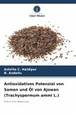 Antioxidatives Potenzial von Samen und Öl von Ajowan (Trachyspermum ammi L.)