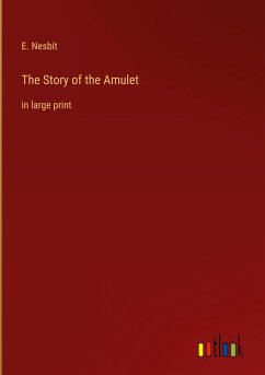 The Story of the Amulet - Nesbit, E.