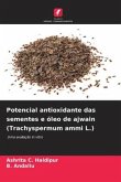 Potencial antioxidante das sementes e óleo de ajwain (Trachyspermum ammi L.)