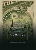Privacy, Surveillance, and the New Media You (eBook, PDF)