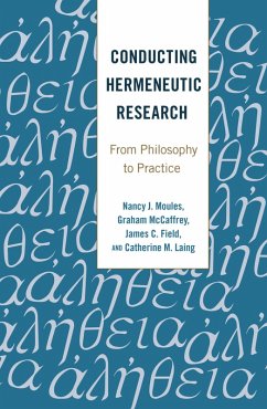 Conducting Hermeneutic Research (eBook, PDF) - Moules, Nancy J.; McCaffrey, Graham; Field, James C.; Laing, Catherine M.