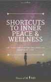 Shortcuts to Inner Peace and Wellness (The Peace of Mind, #1) (eBook, ePUB)