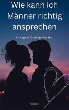 Wie kann ich Männer richtig ansprechen (eBook, ePUB)