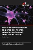 Modulazione del dolore da parte dei neuroni unipolari nei gangli delle radici dorsali