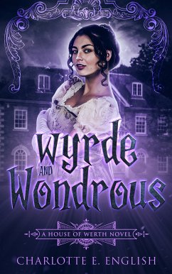 Wyrde and Wondrous (eBook, ePUB) - English, Charlotte E.