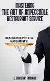 Mastering The Art of Impeccable Restaurant Service (eBook, ePUB) Mastering The Art of Impeccable Restaurant Service (eBook, ePUB)