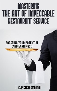 Mastering The Art of Impeccable Restaurant Service (eBook, ePUB) - Amougou, L. Christian