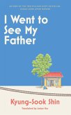 I Went to See My Father (eBook, ePUB)