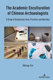 The Academic Enculturation of Chinese Archaeologists (eBook, PDF)