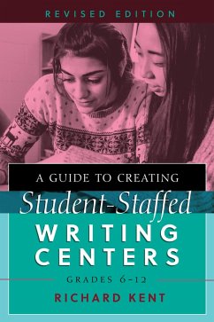 Cover A Guide to Creating Student-Staffed Writing Centers, Grades 6-12, Revised Edition (eBook, PDF)