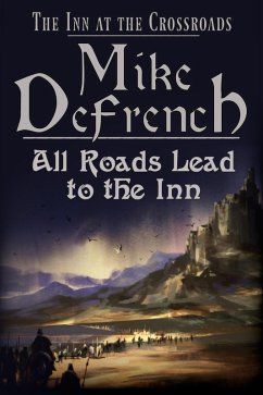 All Roads Lead to the Inn (The Inn at the Crossroads, #1) (eBook, ePUB) - Defrench, Mike