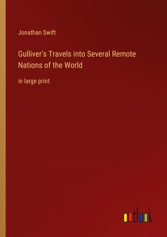 Gulliver's Travels into Several Remote Nations of the World - Swift, Jonathan