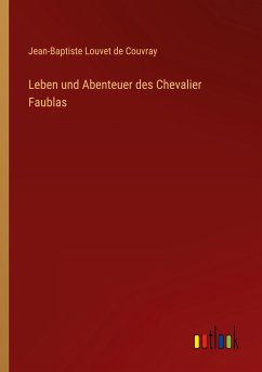 Leben und Abenteuer des Chevalier Faublas