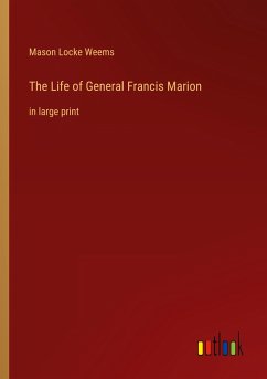 The Life of General Francis Marion - Weems, Mason Locke