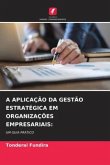 A APLICAÇÃO DA GESTÃO ESTRATÉGICA EM ORGANIZAÇÕES EMPRESARIAIS: