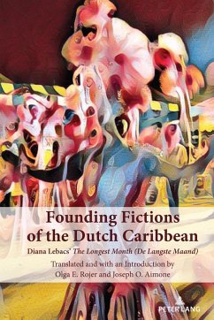 Founding Fictions of the Dutch Caribbean (eBook, ePUB) - Rojer, Olga E.; Aimone, Joseph O.