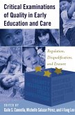 Critical Examinations of Quality in Early Education and Care (eBook, PDF)