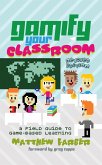 Gamify Your Classroom (eBook, PDF)
