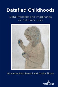 Datafied Childhoods (eBook, PDF) - Mascheroni, Giovanna; Siibak, Andra